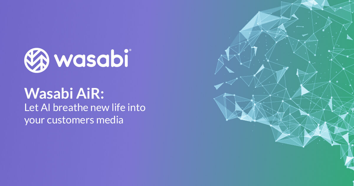 Wasabi AiR Let AI breathe new life into your customers media Climb